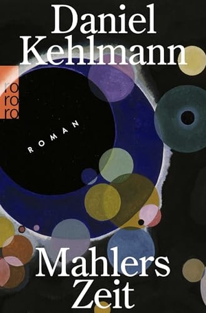 Kehlmann, Daniel. Mahlers Zeit. Rowohlt Taschenbuch, 2026.