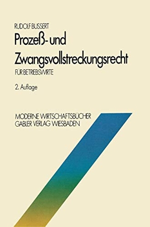 Bussert, Rudolf. Prozeß- und Zwangsvollstreckungsrecht für Betriebswirte. Gabler Verlag, 1978.