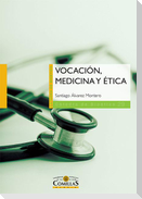 Vocación, medicina y ética