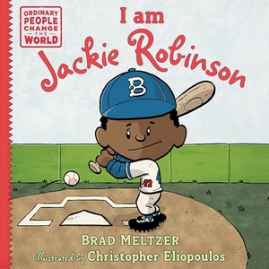 Meltzer, Brad. I Am Jackie Robinson. Penguin Young Readers Group, 2015.