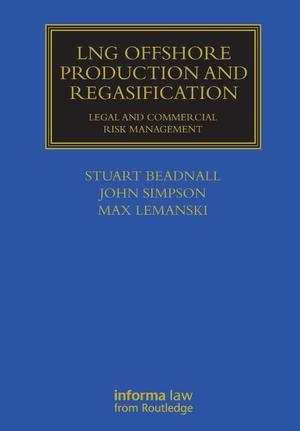 Beadnall, Stuart / Simpson, John et al. LNG Offshore Production and Regasification - Legal and Commercial Risk Management. Taylor & Francis Ltd (Sales), 2026.