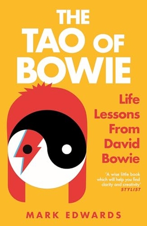 Edwards, Mark. The Tao of Bowie - Life Lessons from David Bowie. Atlantic Books, 2026.