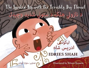 Shah, Idries. The Spoiled Boy with the Terribly Dry Throat - Bilingual English-Pashto Edition. Hoopoe Books, 2023.