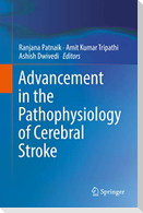 Advancement in the Pathophysiology of Cerebral Stroke