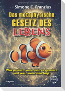 Das metaphysische GESETZ DES LEBENS
