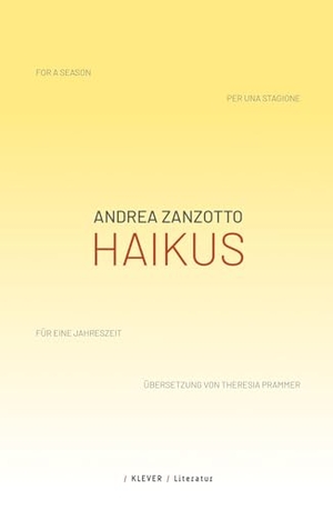 Zanzotto, Andrea. Haikus - (for a season) (per una stagione) (für eine Jahreszeit). Klever Verlag, 2025.