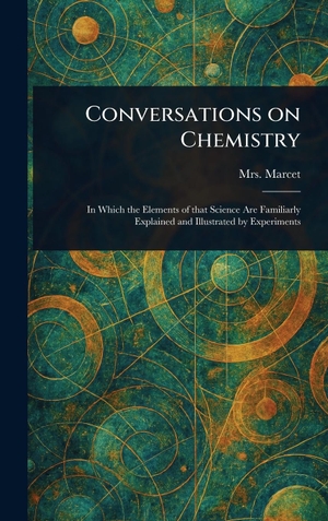 Marcet,. Conversations on Chemistry. Creative Media Partners, LLC, 2025.