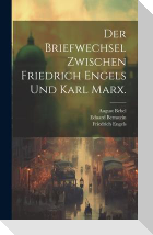 Der Briefwechsel zwischen Friedrich Engels und Karl Marx.