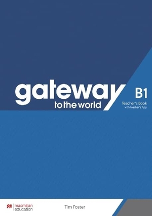 Foster, Tim. Gateway to the world B1. Teacher's Book + App. Hueber Verlag GmbH, 2023.
