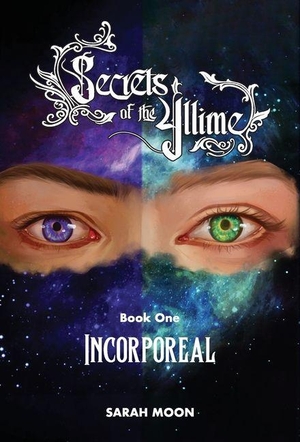 Moon, Sarah. Secrets of the Yllime Book 1 - Incorporeal. Miny Cat Books, 2026.