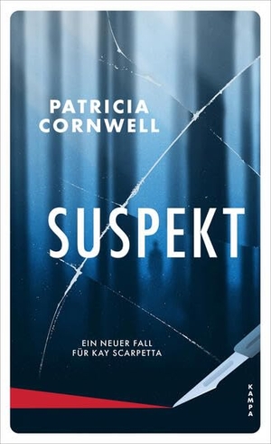 Cornwell, Patricia. Suspekt - Ein neuer Fall für Kay Scarpetta. Kampa Verlag, 2026.