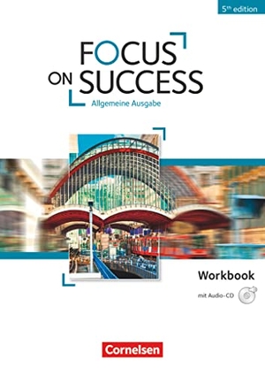 Benford, Michael / Macfarlane, John Michael et al. Focus on Success B1-B2. Workbook mit Audio-CD. Cornelsen Verlag GmbH, 2015.