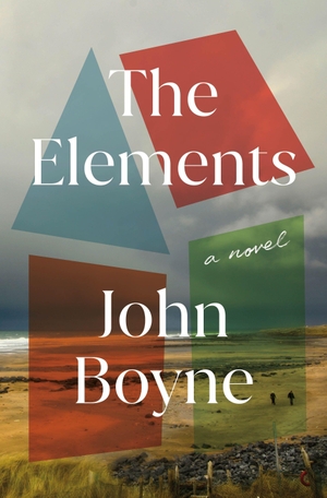 Boyne, John. Elements - A Novel. Henry Holt and Co., 2026.