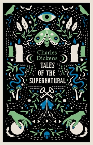 Dickens, Charles. Tales of the Supernatural - Fully annotated with extra material. Alma Books Ltd., 2026.