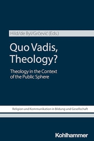 Hild, Christian / Marius de Byl et al (Hrsg.). Quo Vadis, Theology? - Theology in the Context of the Public Sphere. Kohlhammer W., 2026.