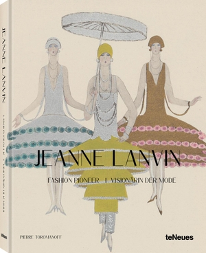 Toromanoff, Pierre. Jeanne Lanvin - Fashion Pioneer / Visionärin der Mode. teNeues Verlag GmbH, 2023.