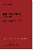 The Anatomy of Idealism