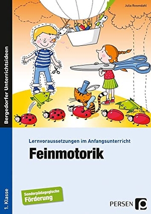Rosendahl, Julia. Feinmotorik - Lernvoraussetzungen im Anfangsunterricht (1. Klasse/Vorschule). Persen Verlag i.d. AAP, 2017.