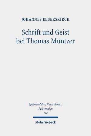 Elberskirch, Johannes. Schrift und Geist bei Thomas Müntzer - Eine systematische Analyse im Kontext der scholastischen Theologie seiner Zeit. Mohr Siebeck GmbH & Co. K, 2025.