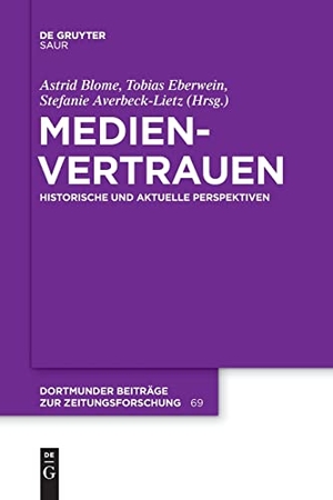 Blome, Astrid / Stefanie Averbeck-Lietz et al (Hrsg.). Medienvertrauen - Historische und aktuelle Perspektiven. De Gruyter Saur, 2022.
