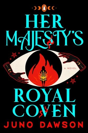 Dawson, Juno. Her Majesty's Royal Coven - A Novel. Penguin LLC  US, 2022.