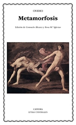 Ovidio Nasón, Publio / Ovidie. Metamorfosis. Ediciones Cátedra, 1995.