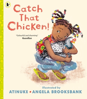 Atinuke. Catch That Chicken!. Walker Books Ltd., 2021.