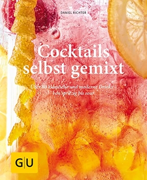 Richter, Daniel. Cocktails selbst gemixt - Über 80 klassische und moderne Drinks - von spritzig bis sour. Graefe und Unzer Verlag, 2017.