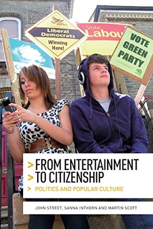 Street, John / Inthorn, Sanna et al. From entertainment to citizenship - Politics and popular culture. Manchester University Press, 2016.