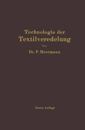 Heermann, Paul. Technologie der Textilveredelung. Springer Berlin Heidelberg, 1926.