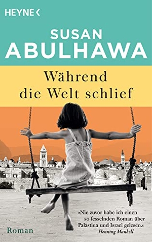 Abulhawa, Susan. Während die Welt schlief - Roman. Heyne Taschenbuch, 2023.