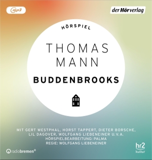 Mann, Thomas. Buddenbrooks - Hörspiel. Hoerverlag DHV Der, 2022.