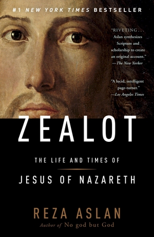 Aslan, Reza. Zealot - The Life and Times of Jesus of Nazareth. Random House LLC US, 2014.