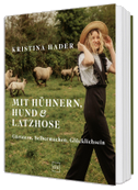 Mit Hühnern, Hund & Latzhose