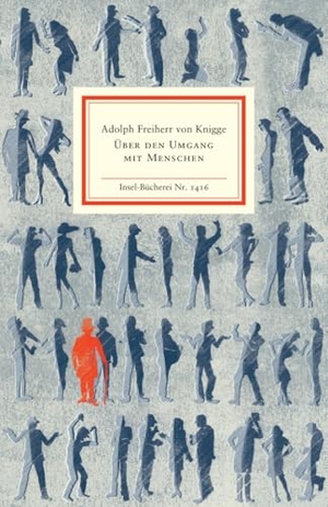 Knigge, Adolph Freiherr von. Über den Umgang mit Menschen - Eine Auswahl. Insel Verlag GmbH, 2016.