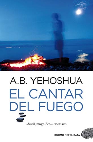 Yehoshua, Abraham B.. El cantar del fuego. Duomo Ediciones, 2012.