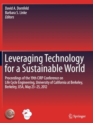 Linke, Barbara S. / David A. Dornfeld (Hrsg.). Leveraging Technology for a Sustainable World - Proceedings of the 19th CIRP Conference on Life Cycle Engineering, University of California at Berkeley, Berkeley, USA, May 23 - 25, 2012. Springer Berlin Heidelberg, 2014.