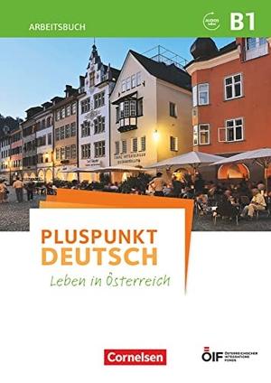 Jin, Friederike / Joachim Schote. Pluspunkt Deutsch - Leben in Österreich B1 - Arbeitsbuch mit Lösungsbeileger und Audio-Download. Cornelsen Verlag GmbH, 2018.