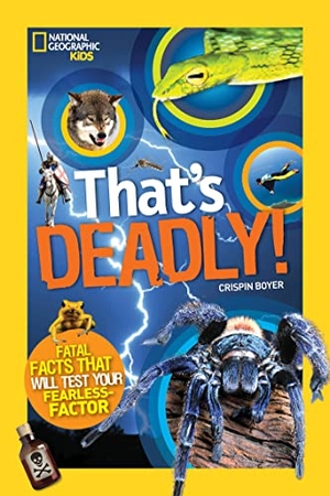 Boyer, Crispin. That's Deadly! - Fatal Facts That Will Test Your Fearless Factor. Disney - Rhcb, 2015.