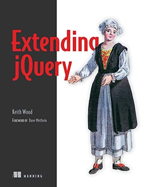 Wood, Keith. Extending jQuery. Manning Publications, 2013.
