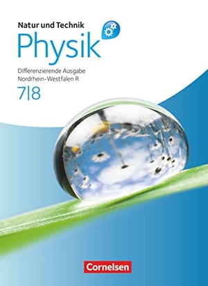 Bresler, Siegfried / Heepmann, Bernd et al. Natur und Technik - Physik 7./8. Schuljahr. Schülerbuch mit Online-Angebot. Differenzierende Ausgabe Realschule Nordrhein-Westfalen. Cornelsen Verlag GmbH, 2012.