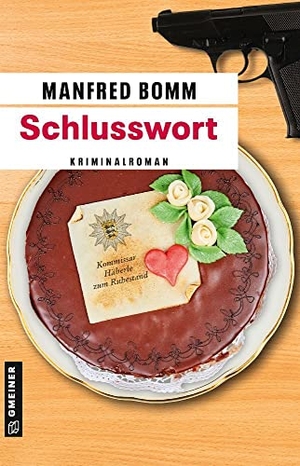 Bomm, Manfred. Schlusswort - Häberle tritt ab. Gmeiner Verlag, 2020.