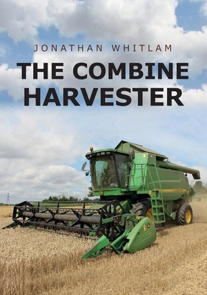 Whitlam, Jonathan. The Combine Harvester. Amberley Publishing, 2018.