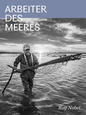 Nobel, Rolf. Arbeiter des Meeres. Edition Bildperlen, 2025.