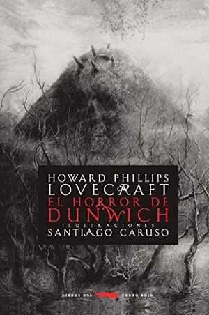 Lovecraft, H. P. / Howard Phillips Lovecraft. El horror de Dunwich. Libros del Zorro Rojo, 2012.