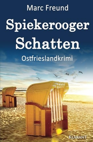 Freund, Marc. Spiekerooger Schatten. Ostfrieslandkrimi. Klarant, 2025.
