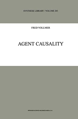 Vollmer, F.. Agent Causality. Springer Netherlands, 2010.