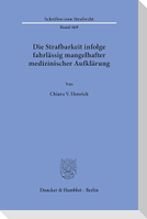 Die Strafbarkeit infolge fahrlässig mangelhafter medizinischer Aufklärung