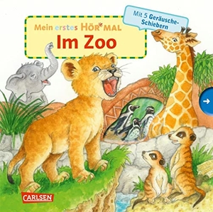 Mein erstes Hör mal (Soundbuch ab 1 Jahr): Im Zoo - Zum Hören, Schauen und Mitmachen ab 1 Jahr. Mit stabilen Geräusche-Schiebern für die Allerkleinsten. Carlsen Verlag GmbH, 2022.