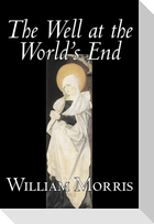 The Well at the World's End by Wiliam Morris, Fiction, Fantasy, Classics, Fairy Tales, Folk Tales, Legends & Mythology